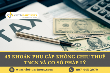 45 khoản phụ cấp không chịu thuế TNCN và cơ sở pháp lý