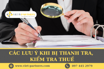Các lưu ý khi bị Thanh tra, Kiểm tra thuế