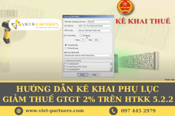 Hướng dẫn kê khai phụ lục giảm thuế GTGT 2% trên HTKK 5.2.2 