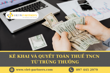 Kê khai và quyết toán thuế TNCN từ trúng thưởng