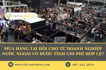 Mua hàng tại hội chợ từ doanh nghiệp nước ngoài có được tính chi phí hợp lệ?