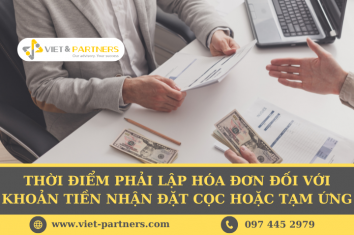 Thời điểm phải lập hóa đơn đối với khoản tiền nhận đặt cọc hoặc tạm ứng