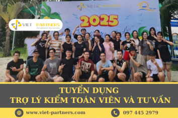  TUYỂN DỤNG TRỢ LÝ KIỂM TOÁN VIÊN VÀ TƯ VẤN