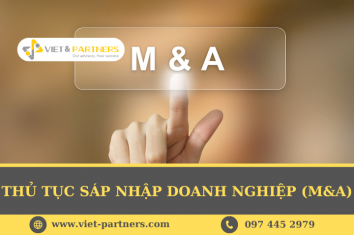 Thủ tục Sáp nhập Doanh nghiệp (M&A)